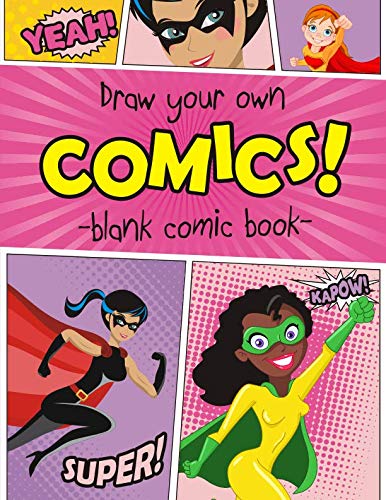 Draw Your Own Comics! Blank Comic Book (Super Girls) - Red Wolf Press